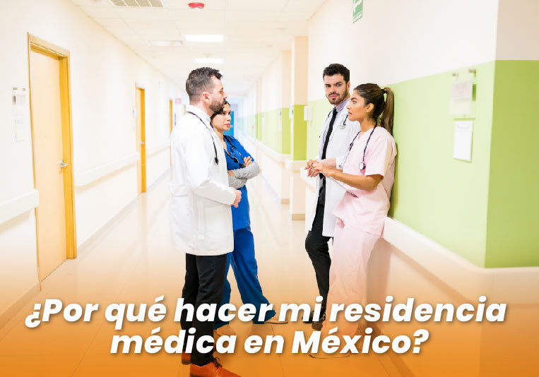 ¿Por qué hacer una Residencia Médica en México?